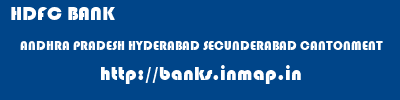 HDFC BANK  ANDHRA PRADESH HYDERABAD SECUNDERABAD CANTONMENT   banks information 